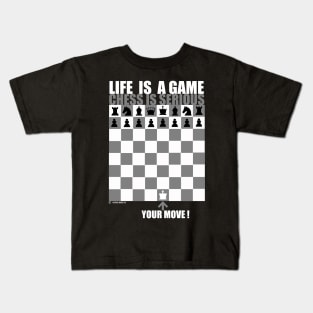 Life is a Game, Chess is Serious Kids T-Shirt